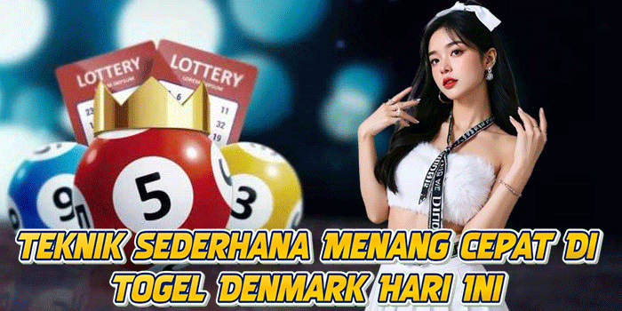 Teknik Sederhana Menang Cepat Di Togel Denmark Hari Ini